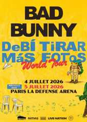 Affiche Bad Bunny 4/07/2026 et nouvelle date le 5/07 Debi tirar mas fotos world tour Paris La Défense Arena