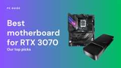 Best motherboard for RTX 3070