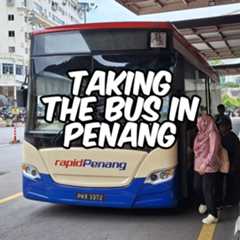 Taking the Bus in Penang: A Visitor's Guide
