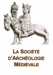 Actes des congrès de la Société d’Archéologie Médiévale Actes des congrès de la Société d’Archéologie Médiévale
