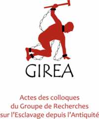 Actes du Groupe de Recherches sur l’Esclavage depuis l’Antiquité Actes du Groupe de Recherches sur l’Esclavage depuis l’Antiquité