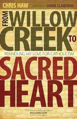 cover image From Willow Creek to Sacred Heart: Rekindling My Love for Catholicism
