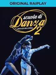 Scuola di danza - I ragazzi dell'Opera - RaiPlay