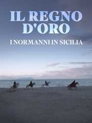 Il Regno d'Oro, i Normanni in Sicilia - RaiPlay
