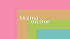 Drama on One show image