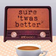 Sure 'Twas Better show image