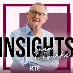 Insights with Sean O'Rourke show image