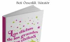 &acute;Los Dichos de los Grandes a los Chikos – Küçüklere Deyişler&acute;
