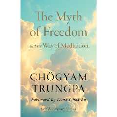 The Myth of Freedom and the Way of Meditation