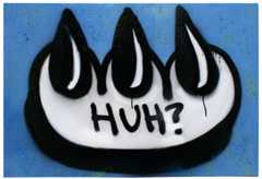 A graffiti tag of a claw with "huh?" written inside