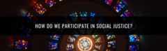 How do we participate in social justice?