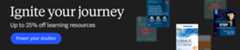 Ignite your journey. Up to twenty-five percent off learning resources.