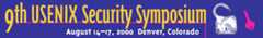 9th USENIX Security Symposium, Aug. 14-17, 2000, Denver, Colorado