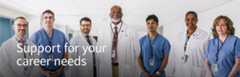 Picture showing 5 men and 2 women in medical clothing smiling at the camera. Text reads - Support for your career needs