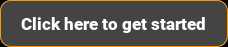 Click here to get started