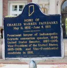 Home of Charles Warren Fairbanks May 11, 1852 - June 4, 1918