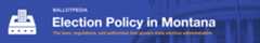 Election Policy State Banners Montana.png