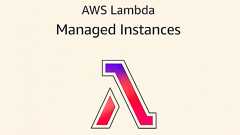 AWS、コンテナではなくEC2インスタンスでサーバレスを構築できる「AWS Lambda Managed Instances」リリース
