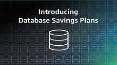 Introducing Database Savings Plans for AWS Databases | Amazon Web Services