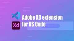 VS CodeのAdobe XD用拡張機能が登場!デザインシステムにもとづきコード出力と補完が可能に - ICS MEDIA