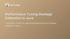 Performance Tuning Garbage Collection in Java