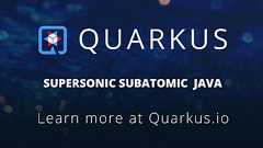 Quarkus - Supersonic Subatomic Java