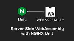 NGINX Unit、サーバサイドWebAssemblyにプレビュー対応。Webアプリケーション開発がWebAssemblyで可能に
