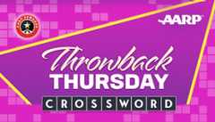 Play Throwback Thursday Crossword , an AARP Rewards Game Throwback Thursday Crossword and AARP Rewards