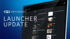 CRYENGINE Launcher Updated
