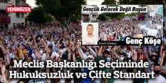 Meclis Başkanlığı Seçiminde Hukuksuzluk ve Çifte Standart