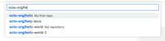 Screenshot of "octo-org/he" entered into the text box and a list of four repositories that start with this string.