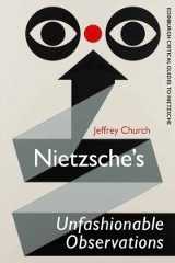 Nietzsche's Unfashionable Observations