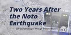 Two Years After the Noto Earthquake Life and Landscapes Through the Four Seasons