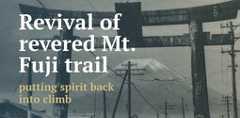 Revival of revered Mt. Fuji trail putting spirit back into climb