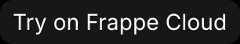 Try on Frappe Cloud
