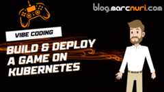 Vibe Coding: Build & Deploy a Game on Kubernetes