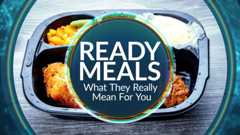 What They Really Mean for You: Ready Meals
