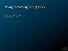 doing something with jQueryjQuery("li");