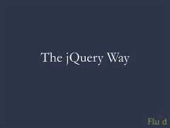 The jQuery Way