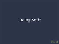 Doing Stuff