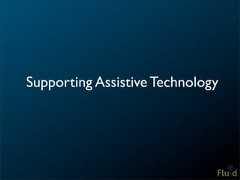 Supporting Assistive Technology