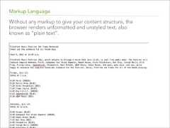Markup LanguageWithout any markup to give your content structure, thebrowser renders unformatted and unstyled text, alsoknown as “plain text”.