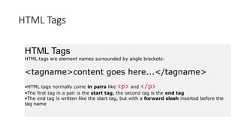 HTML TagsHTML TagsHTML tags are element names surrounded by angle brackets:<tagname>content goes here...</tagname>•HTML tags normally come in pairs like <p> and </p>•The first tag in a pair is the start tag, the second tag is the end tag•The end tag is written like the start tag, but with a forward slash inserted before thetag name