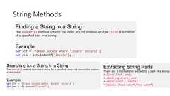 String MethodsFinding a String in a StringThe indexOf() method returns the index of (the position of) the first occurrenceof a specified text in a string:Examplevar str = "Please locate where 'locate' occurs!";var pos = str.indexOf("locate");Searching for a String in a StringThe search() method searches a string for a specified value and returns the positionof the match:Examplevar str = "Please locate where 'locate' occurs!";var pos = str.search("locate");Extracting String PartsThere are 3 methods for extracting a part of a string:•slice(start, end)•substring(start, end)•substr(start, length)•Replace (“old text”,”new text”)