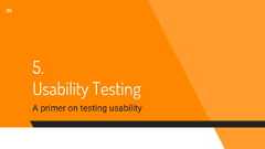 5.Usability TestingA primer on testing usability39