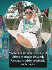 'La vida es un eco': este fue el último mensaje de Landy Párraga, modelo asesinada en Ecuador