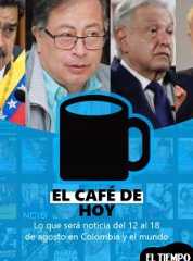 Lo que será noticia del 12 al 18 de agosto en Colombia y el mundo