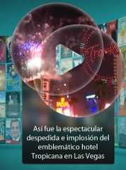 Así fue la espectacular despedida e implosión del emblemático hotel Tropicana en Las Vegas