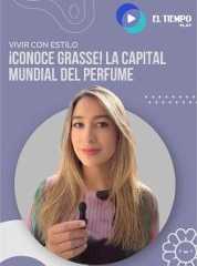 ¡Conozca Grasse! La capital mundial del perfume