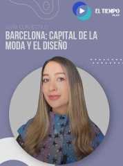 Barcelona: Capital de la moda y el diseño